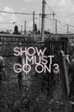 Watch Show Must Go On 3 Letmewatchthis