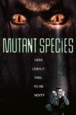 Watch Mutant Species Letmewatchthis