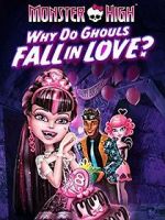 Watch Monster High: Why Do Ghouls Fall in Love? Letmewatchthis