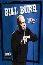 Watch Bill Burr: Why Do I Do This? Letmewatchthis