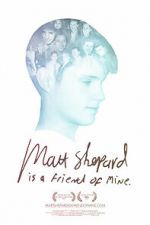 Watch Matt Shepard Is a Friend of Mine Letmewatchthis
