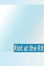 Watch Riot at the Rite Letmewatchthis