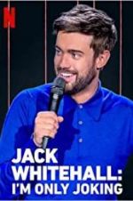Watch Jack Whitehall: I\'m Only Joking Letmewatchthis