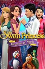 Watch The Swan Princess: Kingdom of Music Letmewatchthis