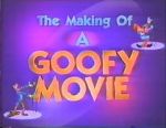 Watch The Making of \'A Goofy Movie\' (TV Short 1995) Letmewatchthis