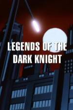 Watch Legends of the Dark Knight The History of Batman Letmewatchthis