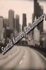 Watch Seattle Komedy Dokumentary Letmewatchthis