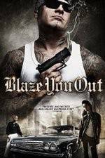 Watch Blaze You Out Letmewatchthis