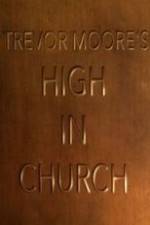 Watch Trevor Moore: High in Church Letmewatchthis