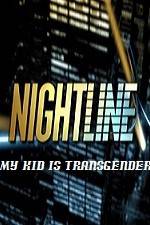 Watch Primetime Nightline My Kid is Transgender Letmewatchthis