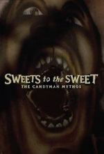 Watch Sweets to the Sweet: The Candyman Mythos Letmewatchthis