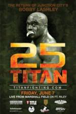 Watch Titan Fighting Championship 25: Kevin Asplund vs. Bobby Lashley Letmewatchthis