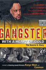 Watch Gangster with a Heart of Gold The Noonie G Story Letmewatchthis