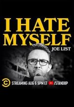 Watch Joe List: I Hate Myself Letmewatchthis