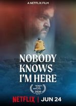 Watch Nobody Knows I\'m Here Letmewatchthis