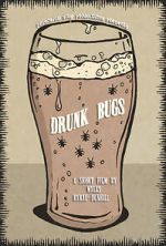 Watch Drunk Bugs (Short 2019) Letmewatchthis