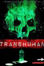 Watch Transhuman Letmewatchthis