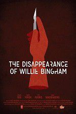 Watch The Disappearance of Willie Bingham Letmewatchthis