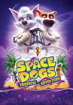 Watch Space Dogs: Tropical Adventure Letmewatchthis
