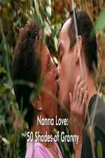 Watch Nanna Love: 50 Shades of Granny Letmewatchthis