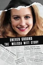 Watch Uneven Ground: The Melissa Witt Story Niter