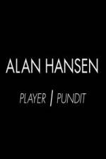 Watch Alan Hansen: Player and Pundit Letmewatchthis