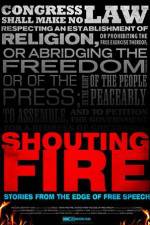 Watch Shouting Fire Stories from the Edge of Free Speech Letmewatchthis