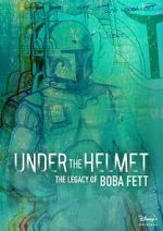Watch Under the Helmet: The Legacy of Boba Fett (TV Special 2021) Letmewatchthis