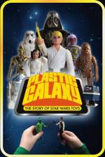 Watch Plastic Galaxy: The Story of Star Wars Toys Letmewatchthis