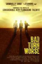 Watch Bad Turn Worse Letmewatchthis