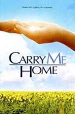 Watch Carry Me Home Letmewatchthis