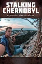 Watch Stalking Chernobyl: Exploration After Apocalypse Letmewatchthis