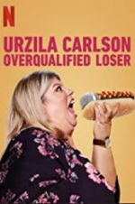 Watch Urzila Carlson: Overqualified Loser Letmewatchthis