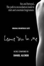 Watch Leave You in Me Letmewatchthis