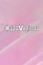 Watch 100 Vaginas Letmewatchthis
