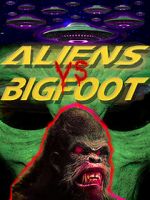 Watch Aliens vs. Bigfoot Letmewatchthis