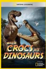 Watch National Geographic When Crocs Ate Dinosaurs Letmewatchthis