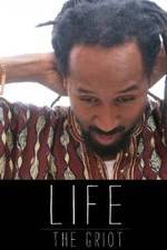 Watch Life: The Griot Letmewatchthis