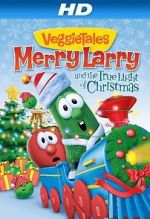 Watch VeggieTales: Merry Larry and the True Light of Christmas Letmewatchthis