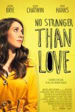 Watch No Stranger Than Love Letmewatchthis