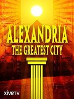 Watch Alexandria: The Greatest City Letmewatchthis