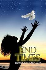 Watch End Times How Close Are We? Letmewatchthis