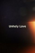 Watch Unholy Love Letmewatchthis