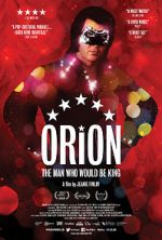 Watch Orion: The Man Who Would Be King Letmewatchthis