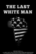 Watch The Last White Man Letmewatchthis