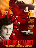 Watch Closing Gambit: 1978 Korchnoi versus Karpov and the Kremlin Letmewatchthis