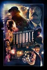 Watch Trouble Is My Business Letmewatchthis