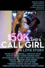 Watch $50K and a Call Girl A Love Story Letmewatchthis