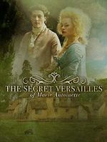 Watch Le Versailles secret de Marie-Antoinette Letmewatchthis