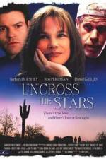 Watch Uncross the Stars Letmewatchthis
